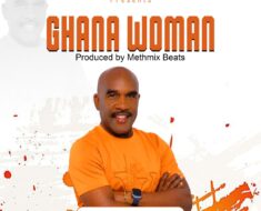 Mighty Dow - Ghana Woman (Prod by Methmix Beats)