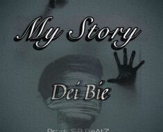 Dei Bie – My Story (Prod by SB Beatz)