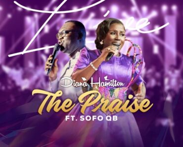 Diana Hamilton - The Praise Ft. Sofo QB