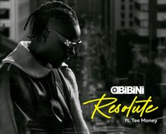 Obibini – Resolute Ft. Tee Money