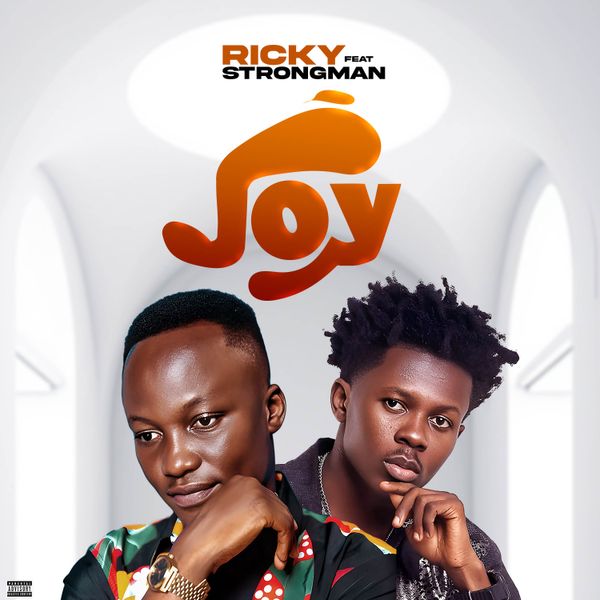 Ricky – Joy Ft. Strongman (Prod by Nana Beat)