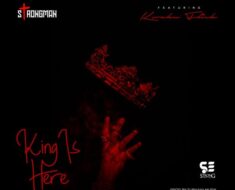 Strongman – King Is Here Ft. Kweku Flick (Prod by TubhaniMuzik)