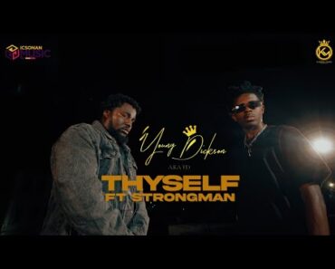 Young Dickson AKA YD - ThySelf Ft. Strongman (Official Video)