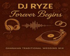 DJ Ryze - Forever Begins (Ghanaian Traditional Wedding Vibes)