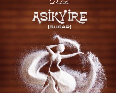 King Paluta - Asikyire (Sugar) (Prod by Khendibeatz & King Paluta)