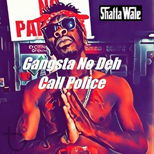 Shatta Wale – Gangsta No Deh Call Police (Prod by Damaker)