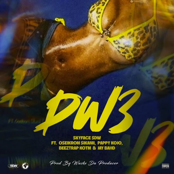 Skyface SDW – Dw3 Ft. Oseikrom Sikanii, Beeztrap KOTM, Pappy Kojo & Jay Bahd (Prod by Waske The Producer)