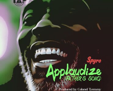 Spyro - Applaudize (Father's Song) (Prod by Colonel Tyemmy)