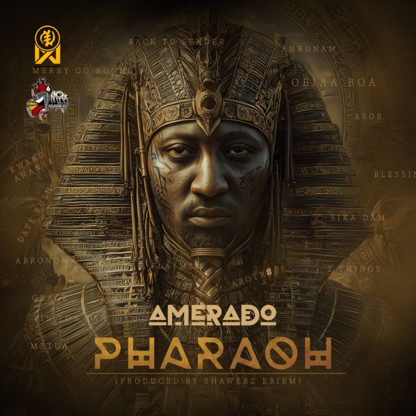Amerado – Pharaoh (Prod by Shawerz Ebiem)