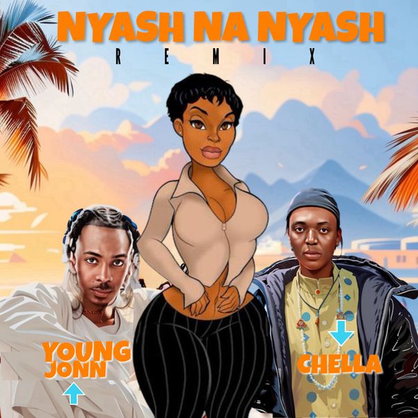 Chella - Nyash Na Nyash (Remix) Ft. Young Jonn (Prod by Tune Prince)