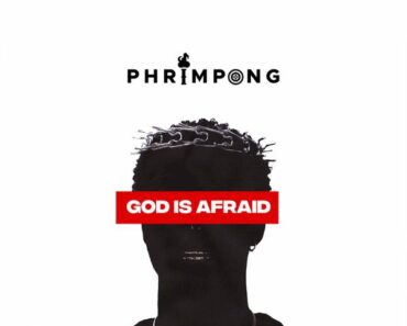 Phrimpong – God Is Afraid (Prod by Killerzvype)