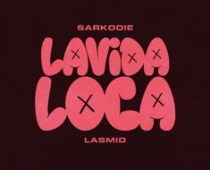 Sarkodie – Lavida Loca Ft. Lasmid (Prod by MOGBeatz)