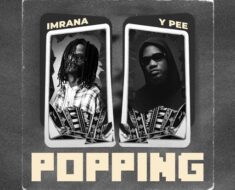 Imrana – Popping Ft. Ypee (Prod by Daremamebeat)