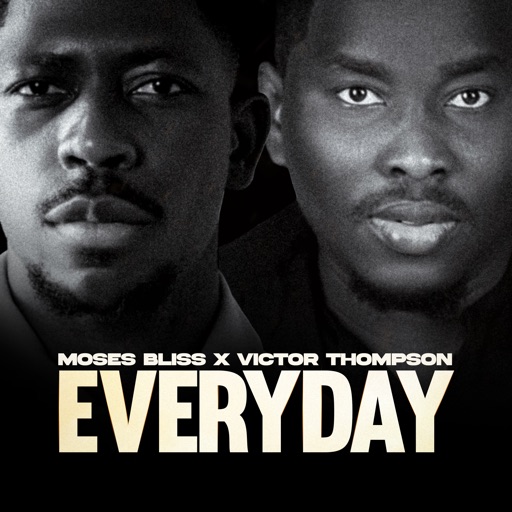 Moses Bliss - Everyday Ft. Victor Thompson