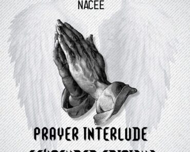 Nacee – Prayer Interlude (Extended Edition) (Prod by Nacee)
