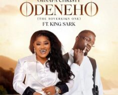 Obaapa Christy – Odeneho (The Sovereign One) Ft. Sarkodie (Prod by Kcee Beatz)