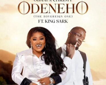 Obaapa Christy – Odeneho (The Sovereign One) Ft. Sarkodie (Prod by Kcee Beatz)