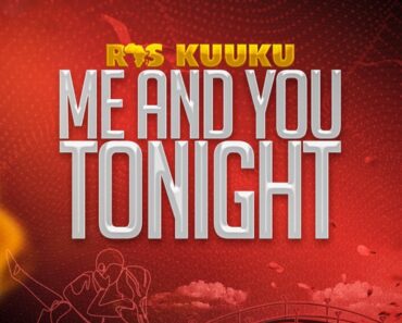 Ras Kuuku - Me And You Tonight (Prod by IbeeOnTheBeat)