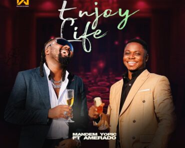 Mandem Yopic - Enjoy Life Ft. Amerado (Prod by Qholabeatz)