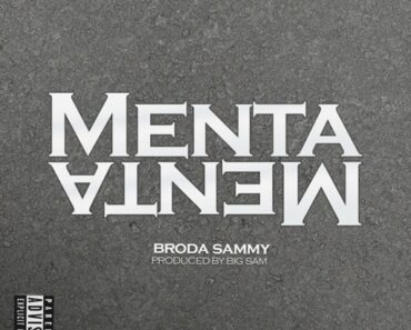 Broda Sammy – Menta Menta (Prod by Big Sam)