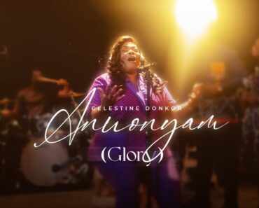 Celestine Donkor – Anuonyam (Glory)