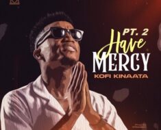 Kofi Kinaata - Have Mercy Pt. 2