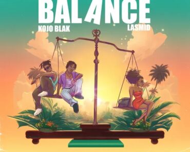 Kojo Blak – Balance Ft. Lasmid (Prod by Ugly & Tough)