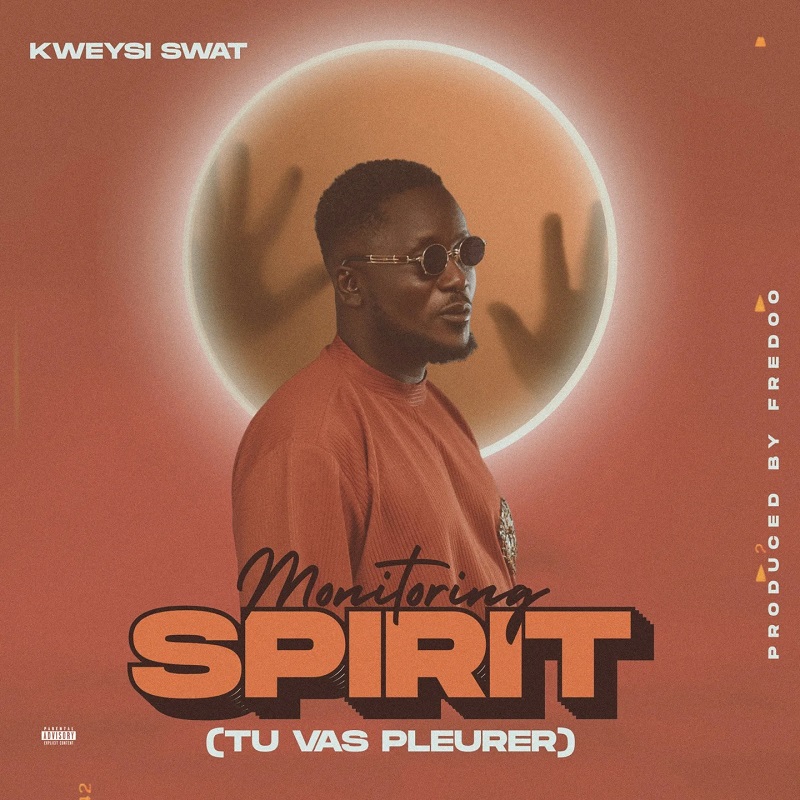 Kweysi Swat – Monitoring Spirit (Tu Vas Pleurer) (Prod by Fredoo)