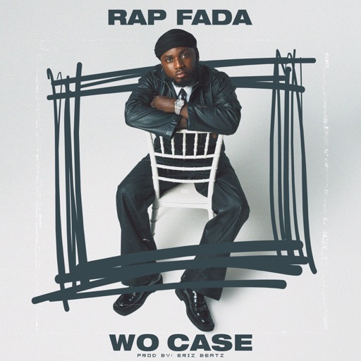 Rap Fada - Wo Case (Prod by Eriz Beatz)