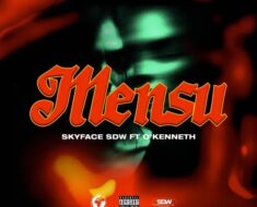 Skyface SDW – Mensu Ft. O’Kenneth (Prod by St Yovo)