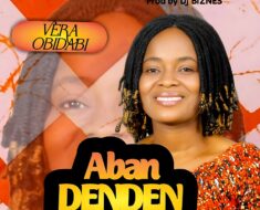 Vera Obidabi - Aban Denden (Prod by DJ Biznes)
