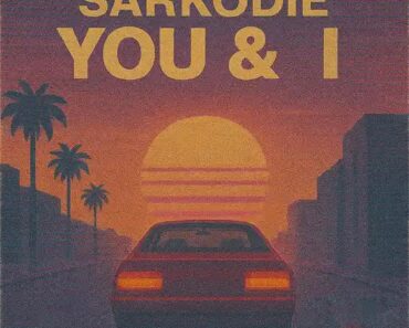 Sarkodie – You & I (Prod by MOG Beatz)